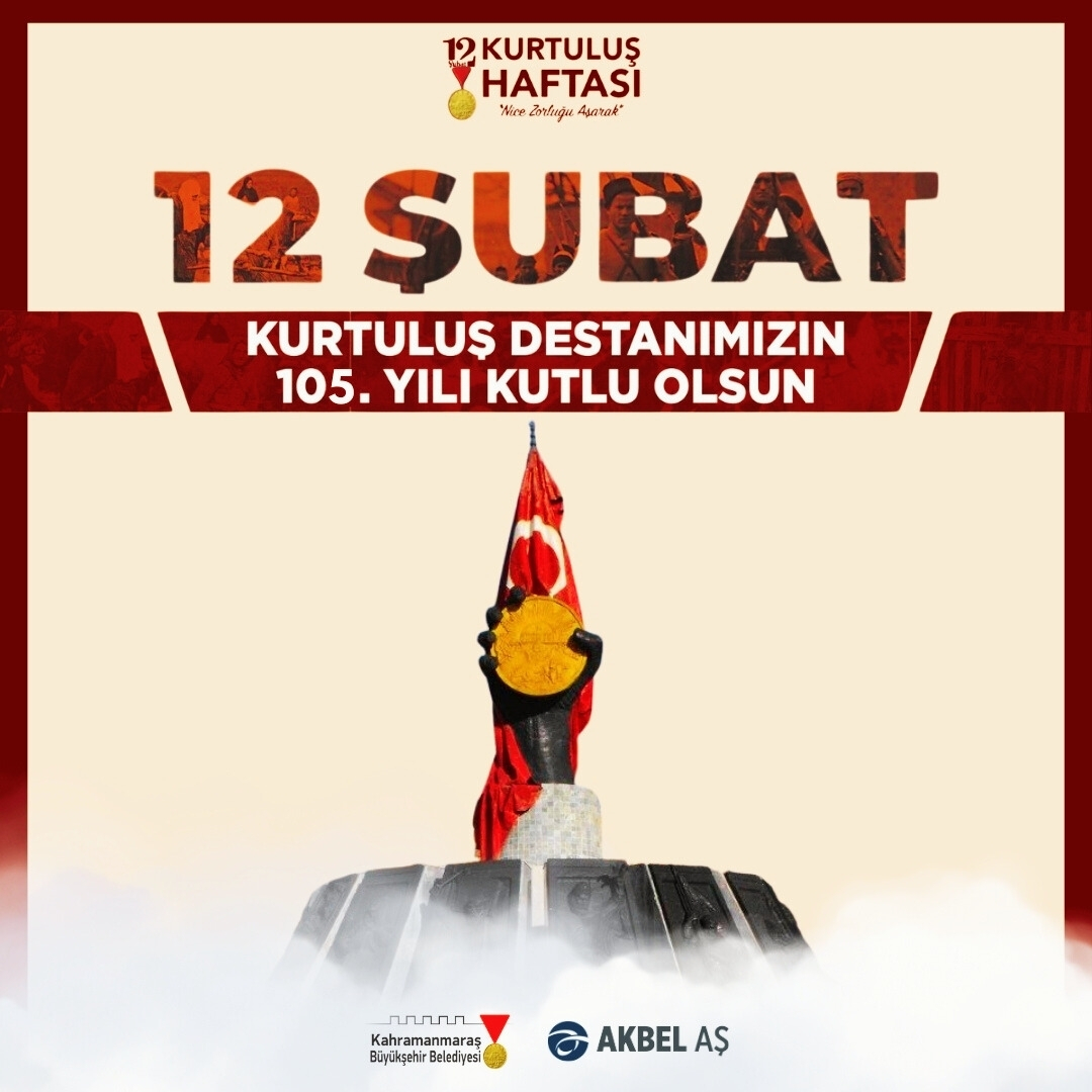 KAHRAMANMARAŞ 12 ŞUBAT KURTULUŞ BAYRAMI’NIN 105 YIL DÖNÜMÜ